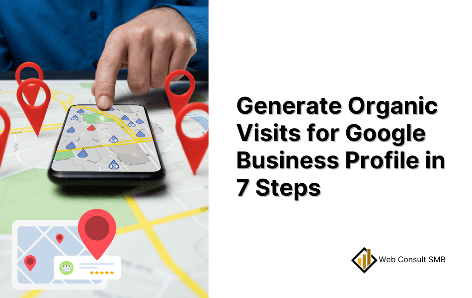 Generate Organic Visits for Google Business Profile in 7 Steps