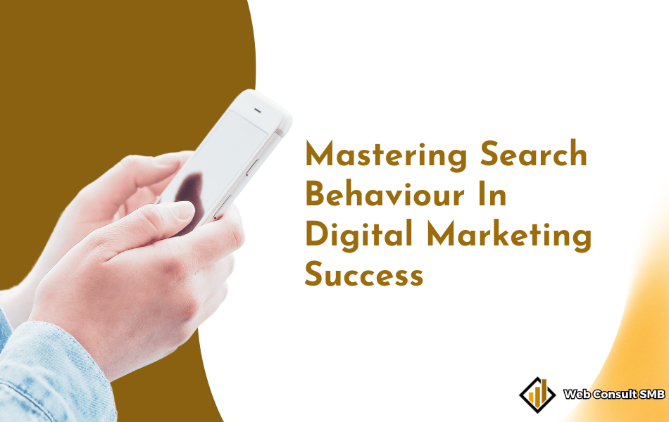 mastering search behaviour in digital marketing success